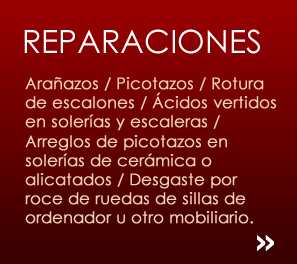 Reparaciones: Arañazos, picotazos, rotura de escalones, ácidos vertidos en solerías y escaleras, arreglo de picotazos en solerías de cerámica o alicatados, desgaste por roce de ruedas de sillas de ordenador u otro mobiliario.